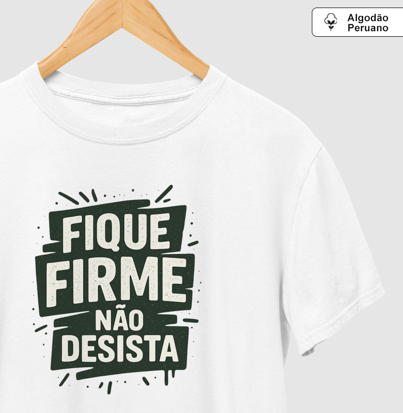 Fique firme não desista