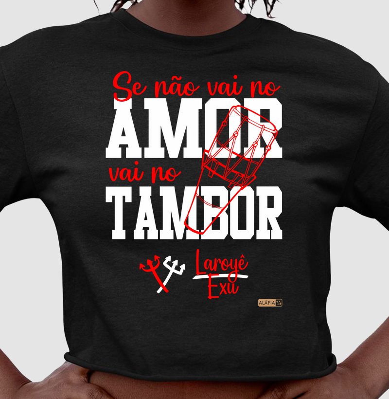 Se não vai no Amor, vai no Tambor