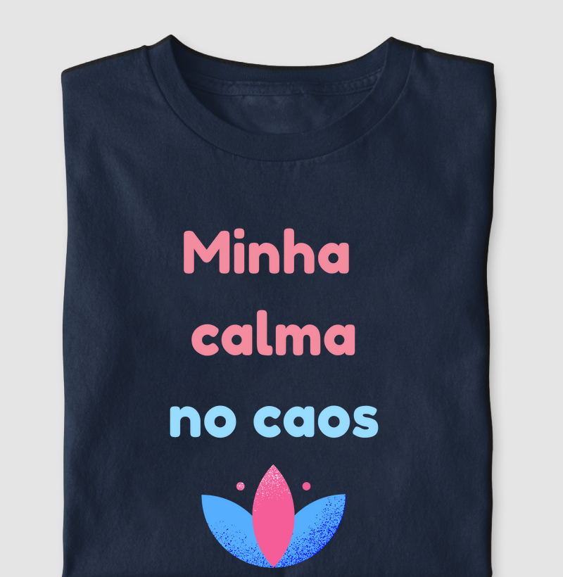 Serenidade a Dois - Camiseta Minha Calma no Caos