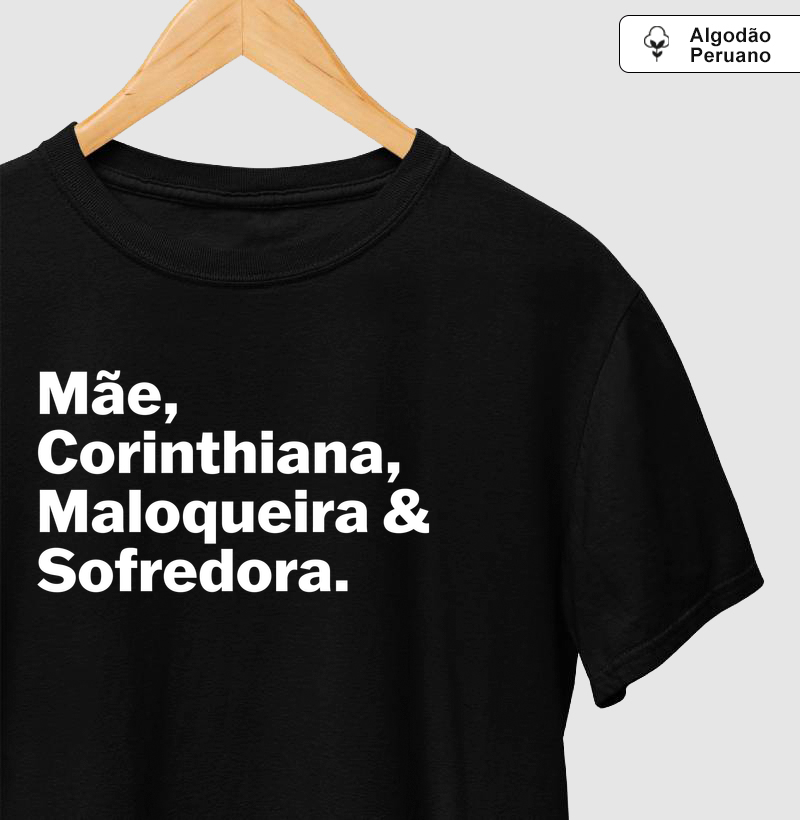 Mãe, Corinthiana, Maloqueira & Sofredora.