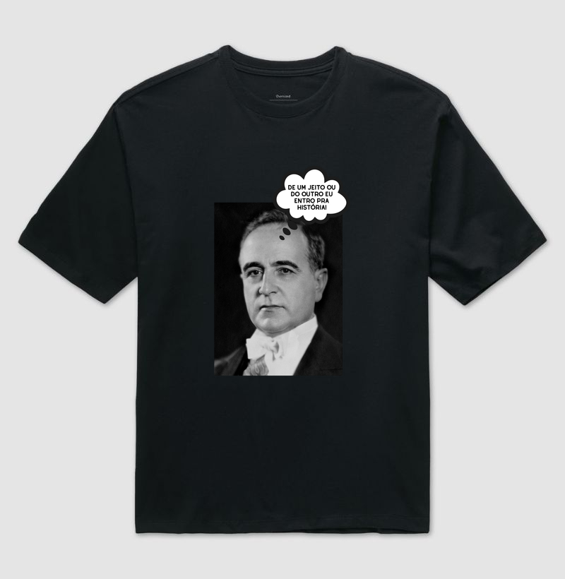 De um jeito ou do outro eu entro pra história! - Getúlio Vargas