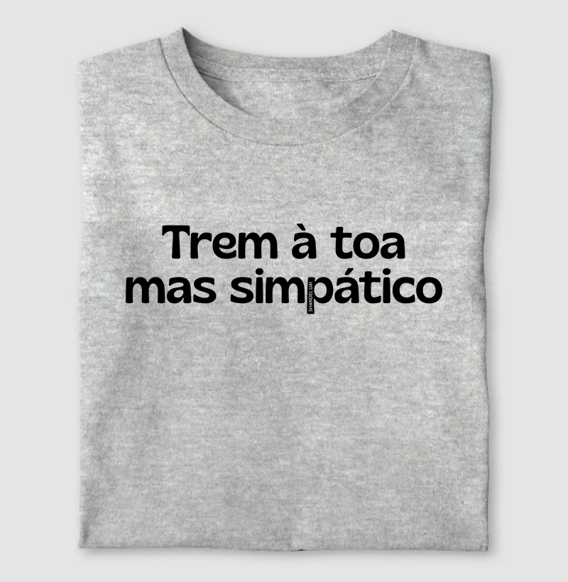 Trem à toa, mas simpático(a)