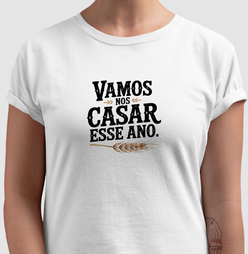 Vamos nos casar esse ano - Algodão 30.1