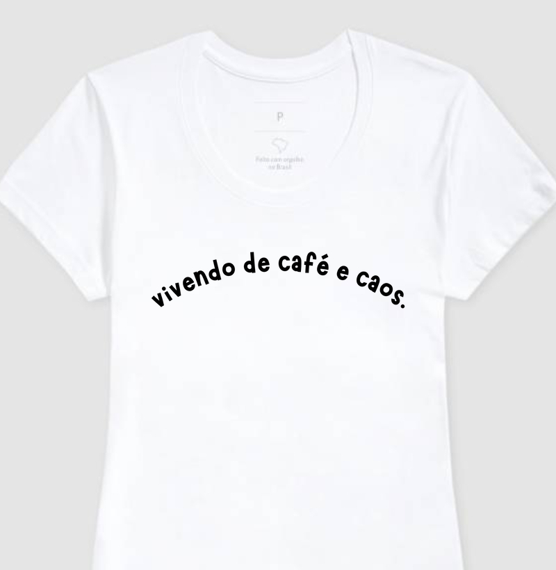 Camiseta Feminina Vivendo de café e caos