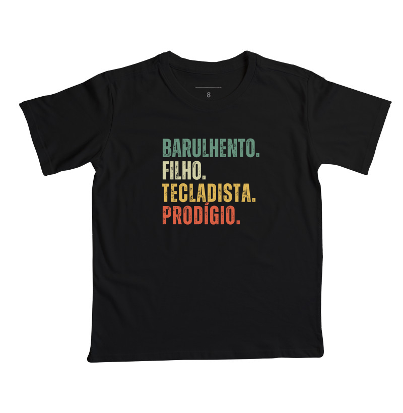Barulhento. Filho. Tecladista. Prodígio.