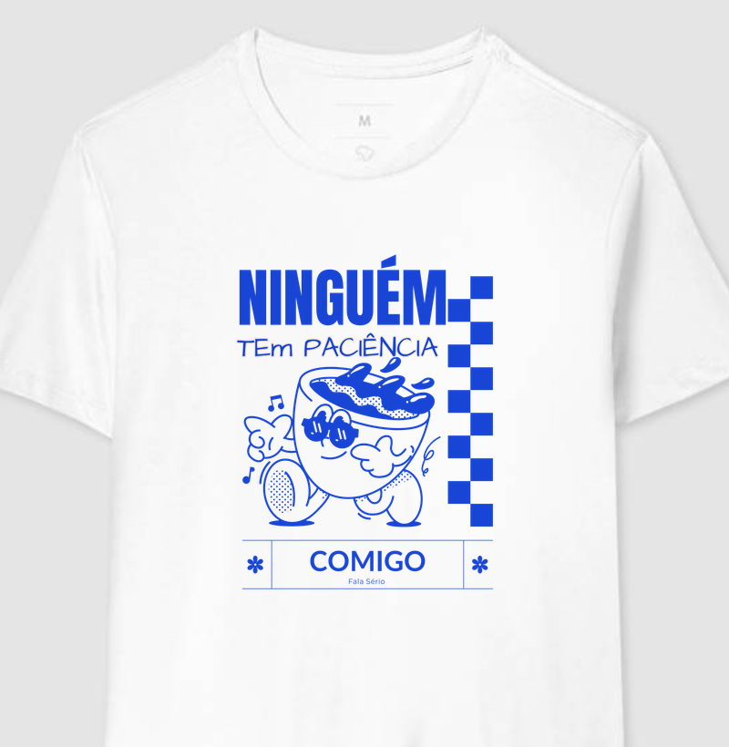 Camiseta Ninguém tem paciência comigo 