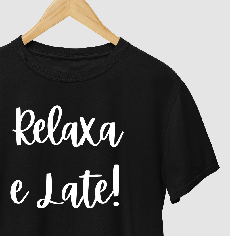 Relaxa e late!