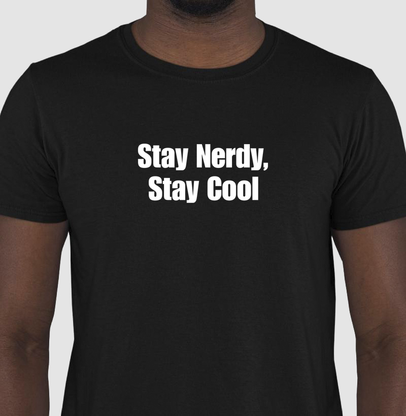 Stay Nerdy, Stay Cool