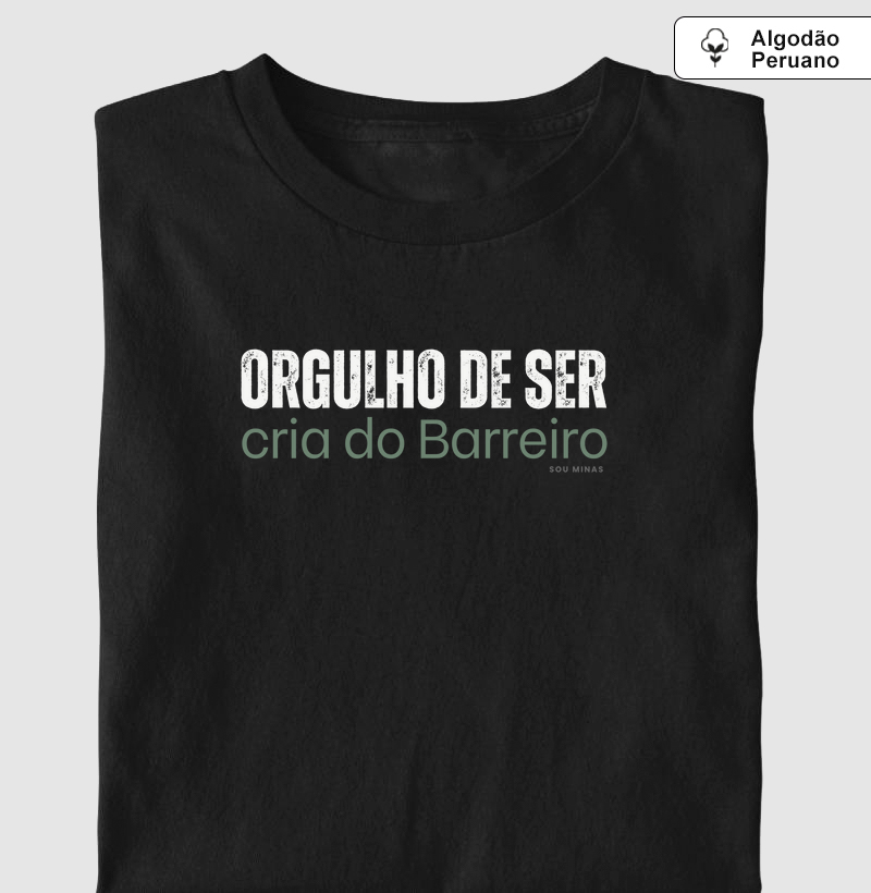 Orgulho de ser cria do Barreiro - 100% Algodão Peruano