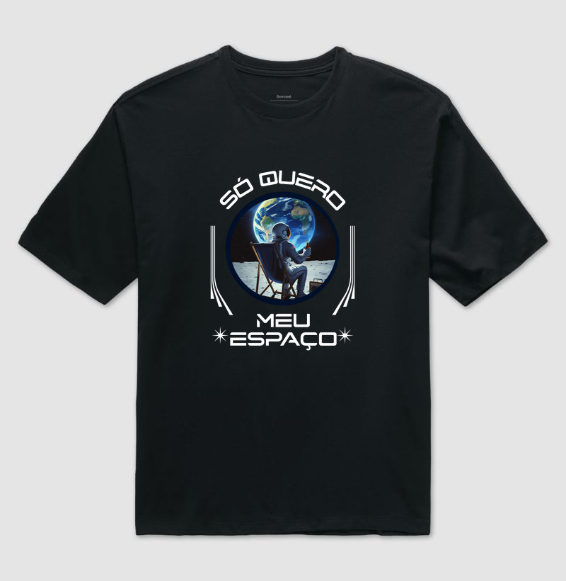 Só Quero Meu Espaço - Camiseta Oversized
