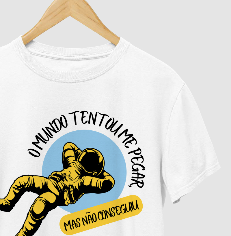 Camiseta O Mundo Tentou Me Pegar
