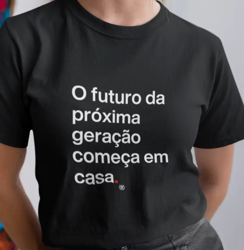 O futuro da próxima geração começa em casa