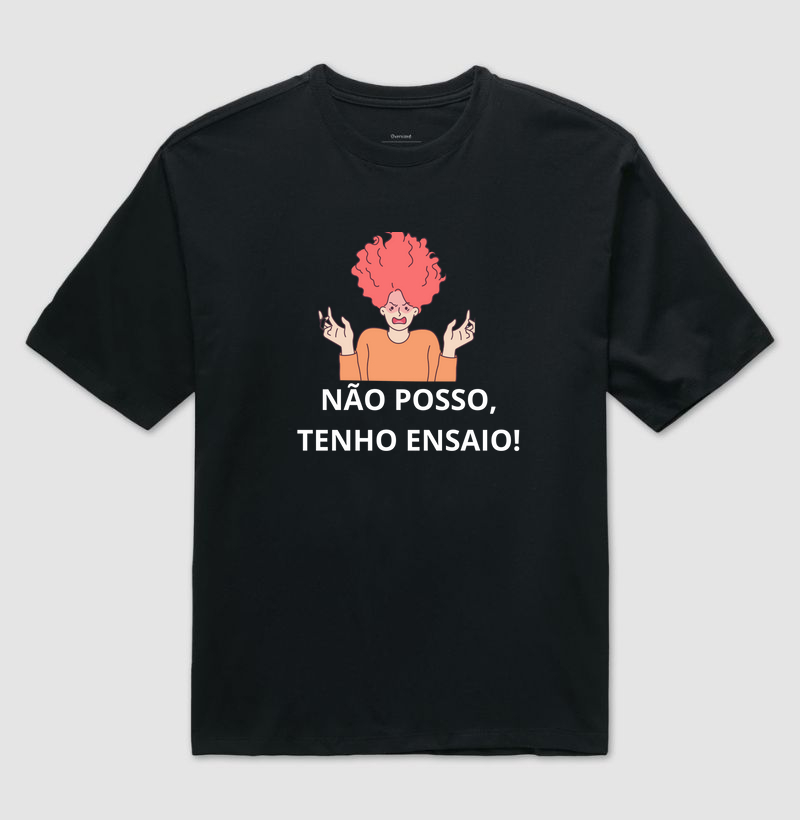 NÃO POSSO, TENHO ENSAIO !