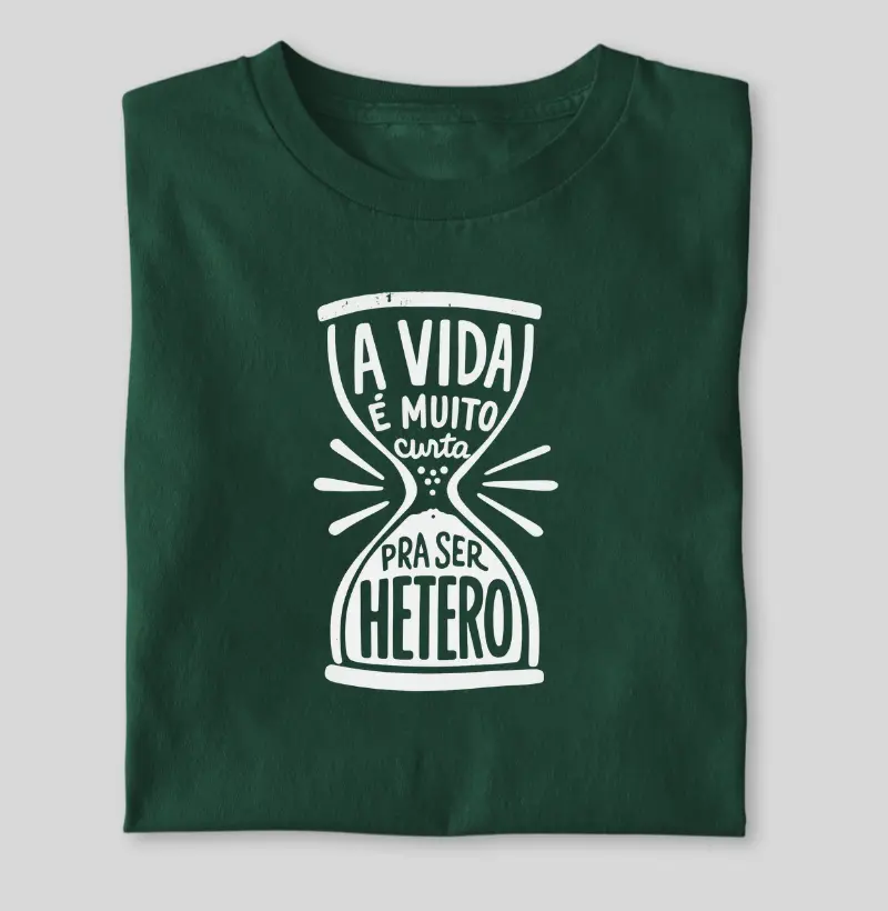 A vida é muito curta pra ser hétero