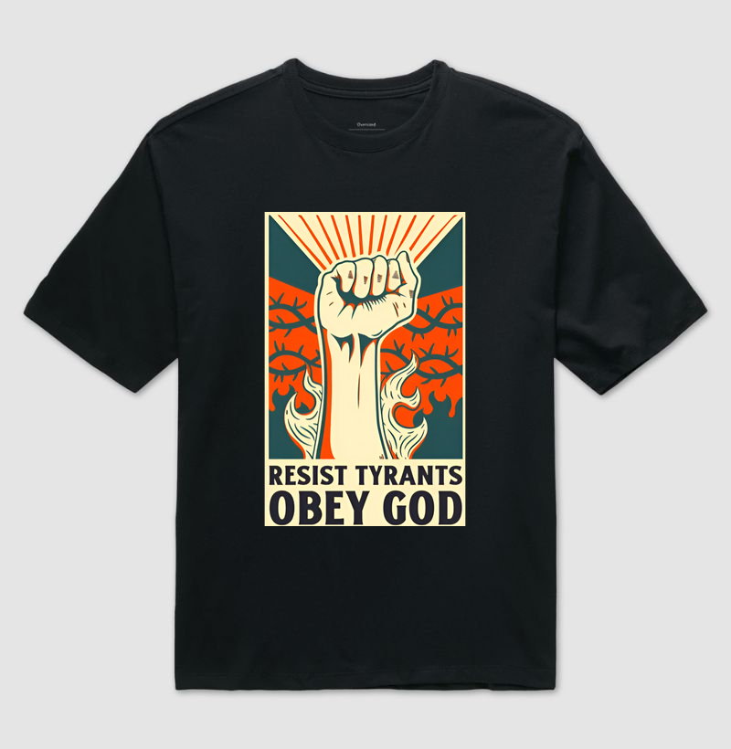 OVERSIZED: "RESISTA AOS TIRANOS OBEDEÇA A DEUS"