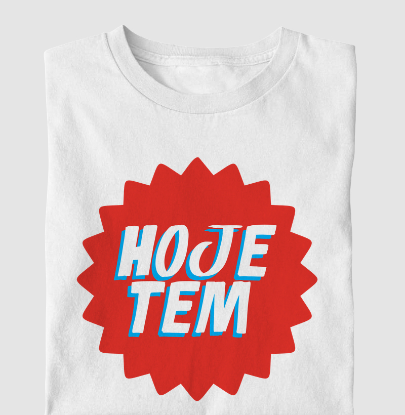 Camiseta Hoje tem.