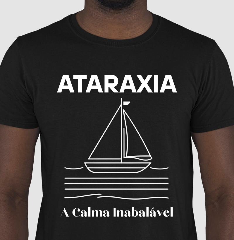 Camiseta Ataraxia – A Calma Inabalável