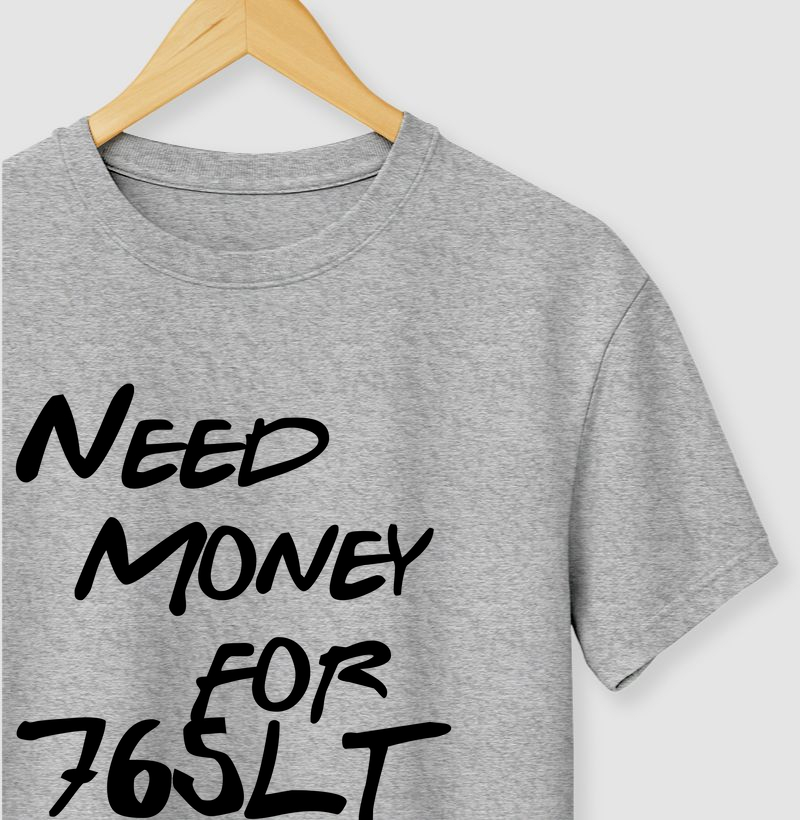 Need Money for 765LT