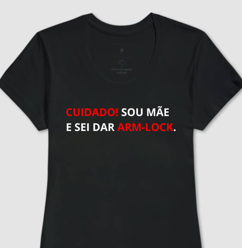 CUIDADO, SOU MÃE E SEI DAR ARM-LOK