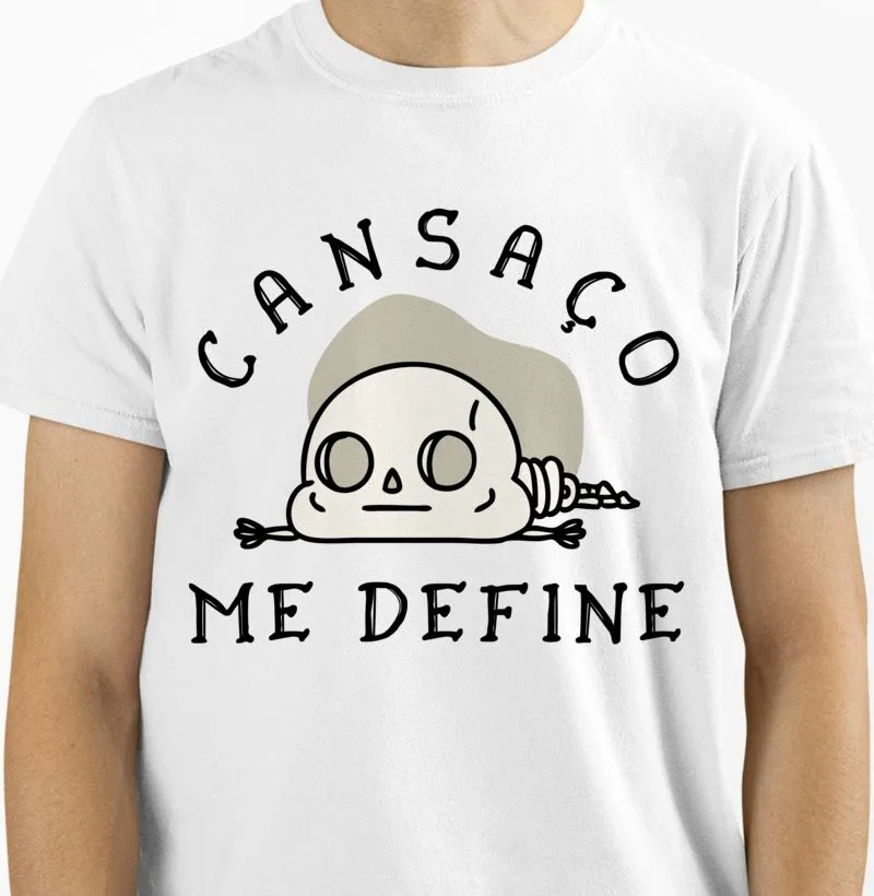 Camiseta - Cansaço me define