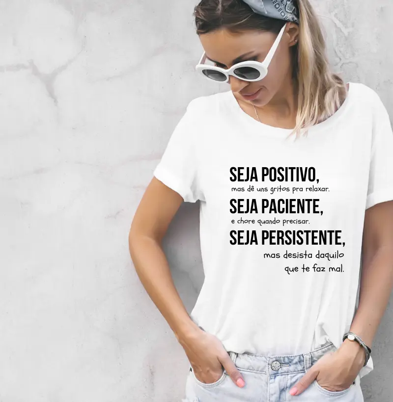 Seja positivo mas...