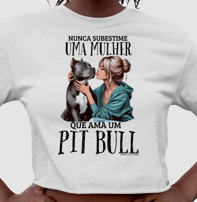 Nunca subestime uma mulher que ama um Pitbull