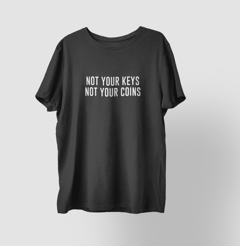 T Shirt NOT YOUR KEYS