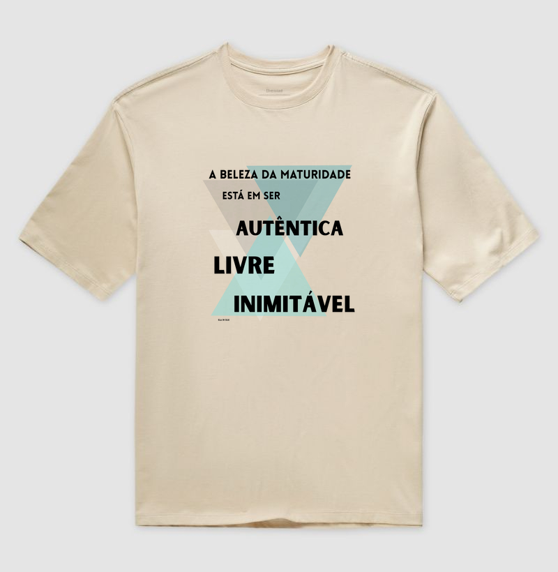 A beleza da maturidade está em ser autêntica, livre, inimitável