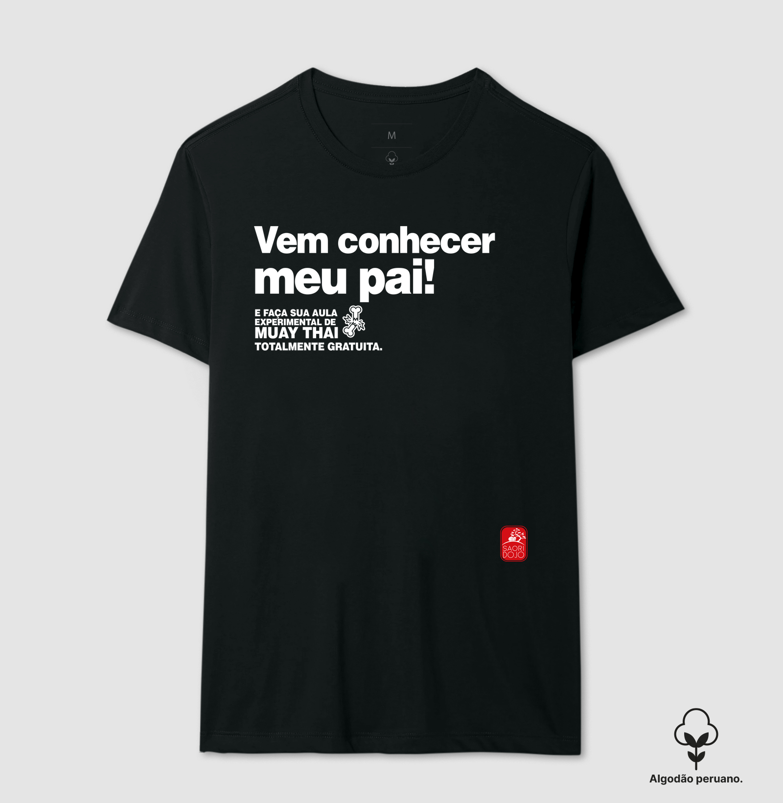Vem conhecer meu pai! Muay Thai ALGODÃO PERUANO
