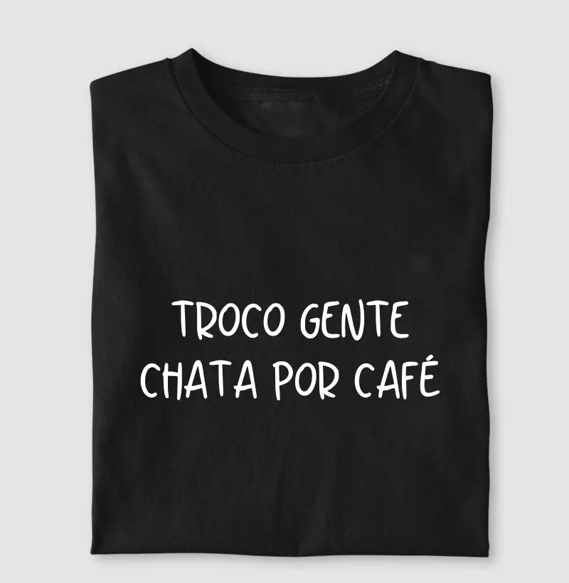 Troco gente chata por café