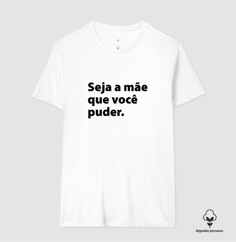 Seja a mãe que você puder