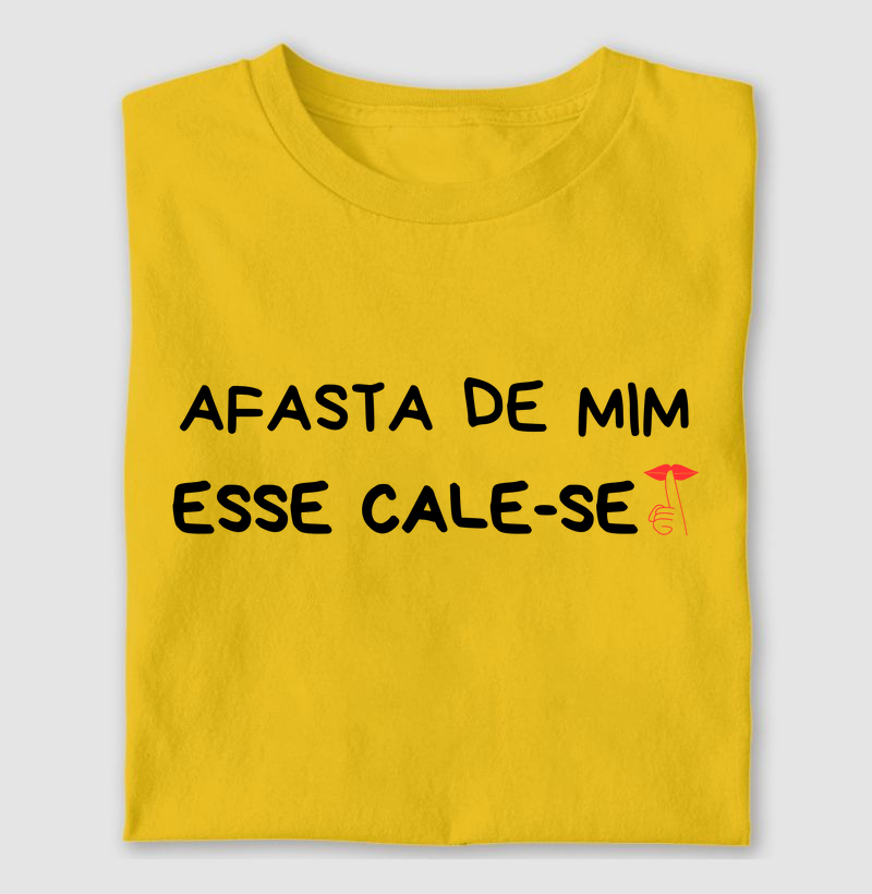 Camiseta Letra Unica Engajamento Afasta de Mim Esse Cale-se