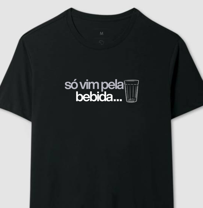 Só vim pela bebida