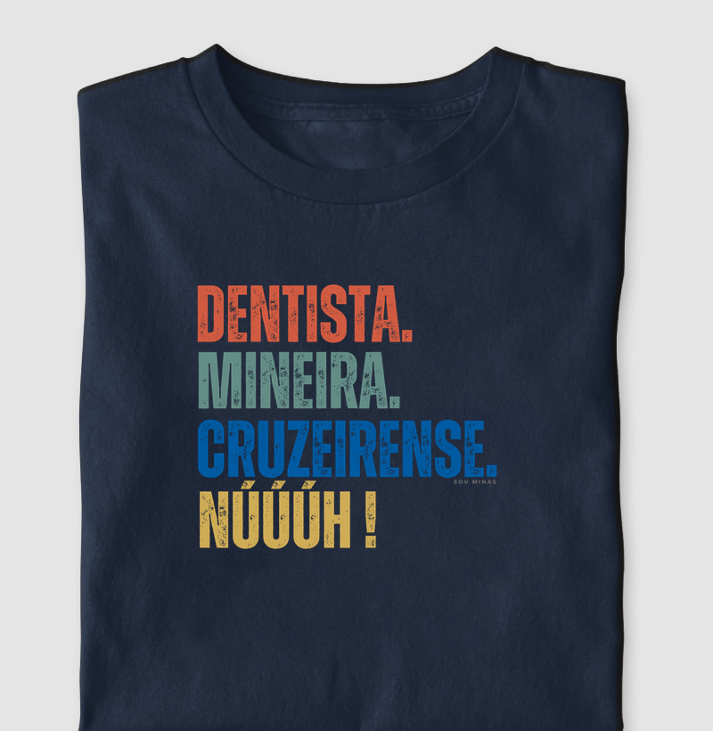 Dentista. Mineira. Cruzeirense. Núúúh!