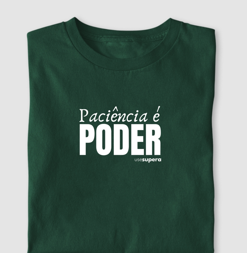 Camiseta "Paciência é poder"