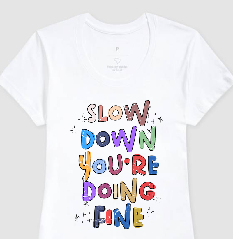 Slow Down You're Doing Fine