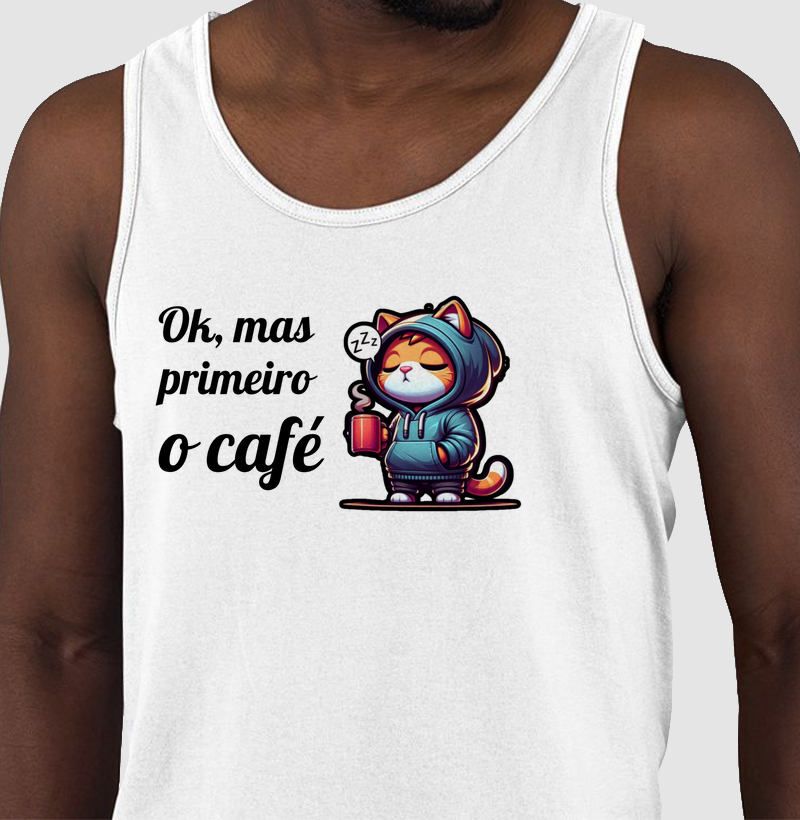 Ok, mas primeiro o café