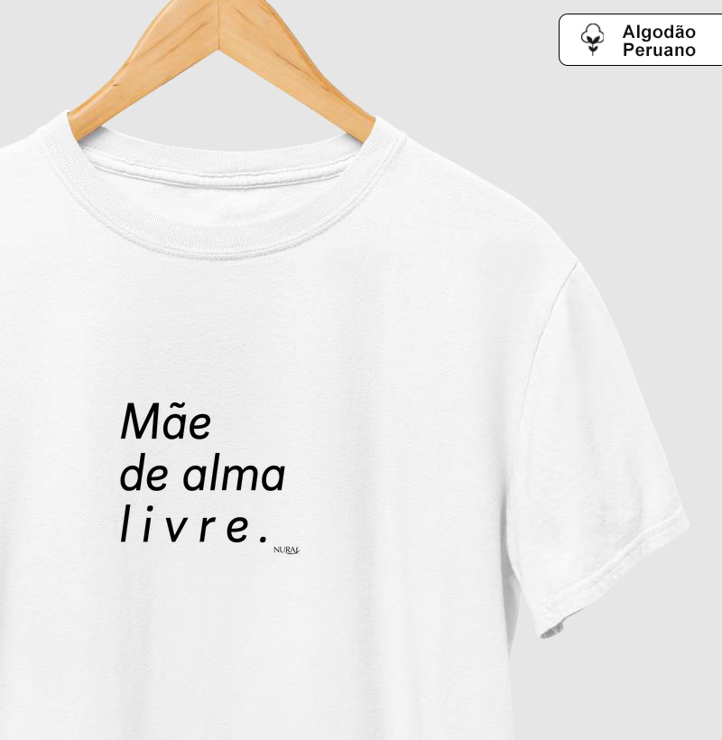 Mãe de alma livre.