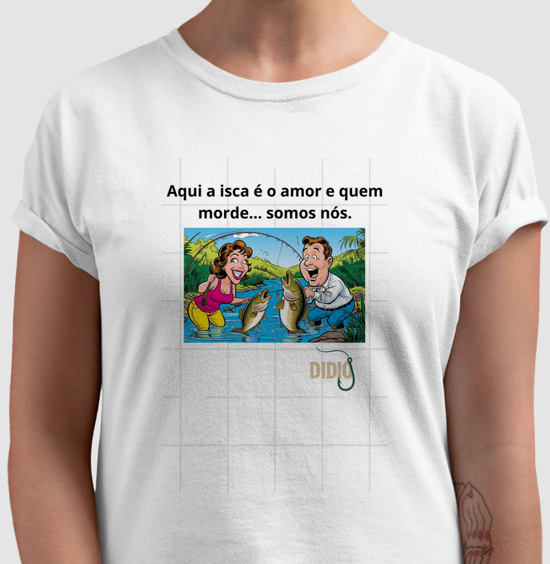 Camisa a isca é o amor
