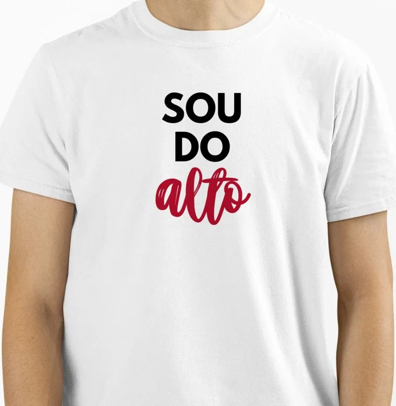 Camiseta Masculina "Sou do Alto"