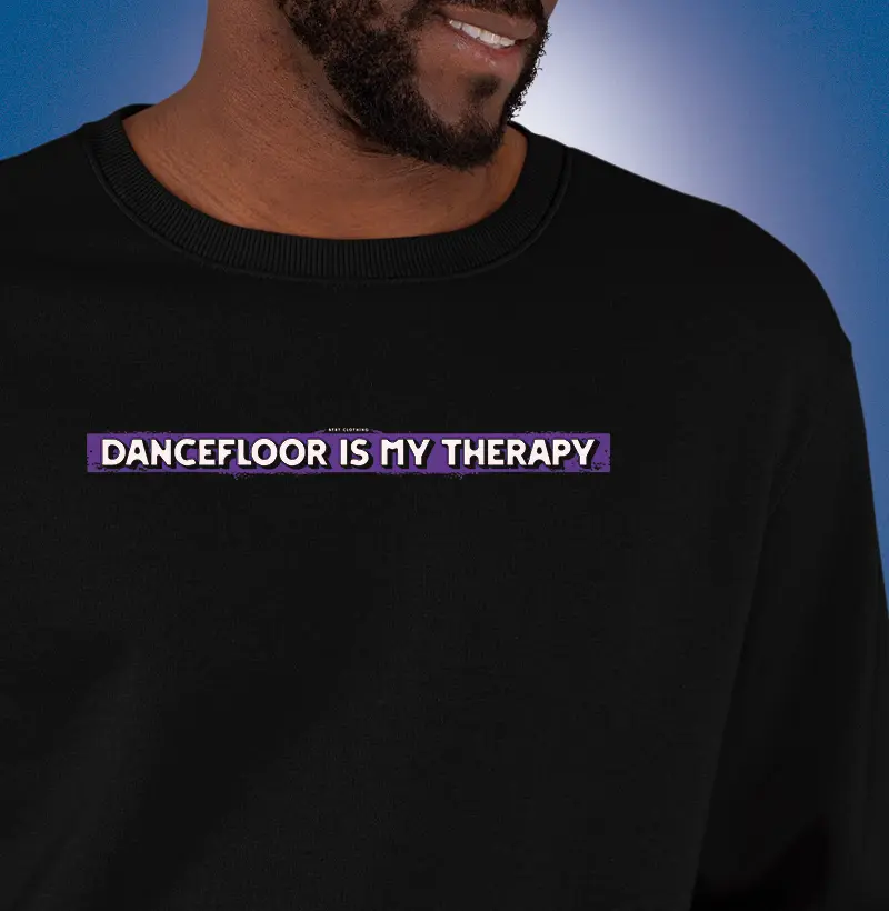 DANCEFLOOR IS MY THERAPY