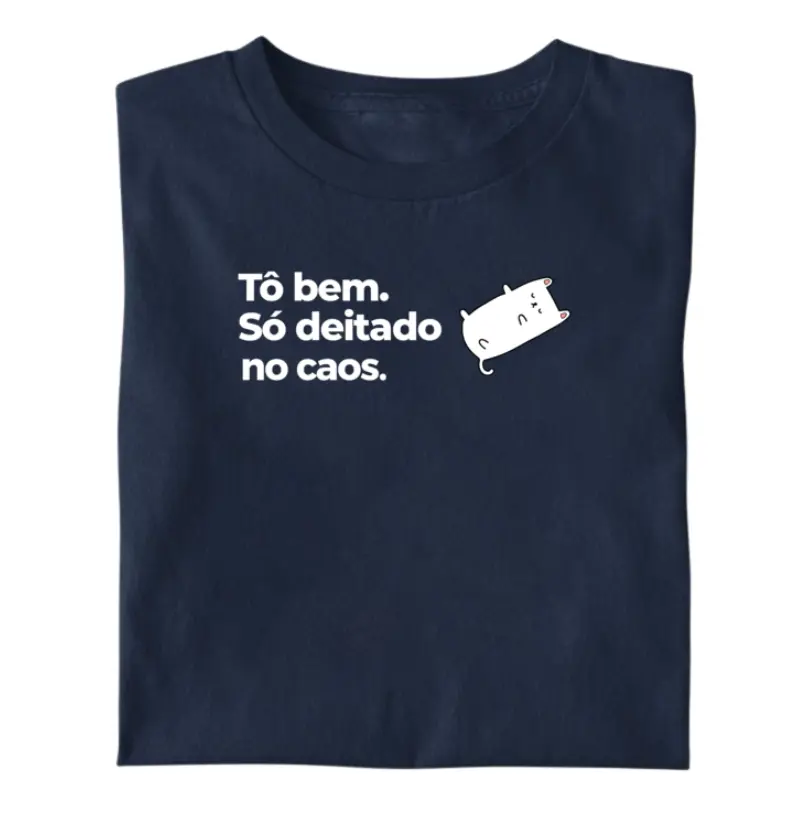 Tô bem. Só deitado no caos.