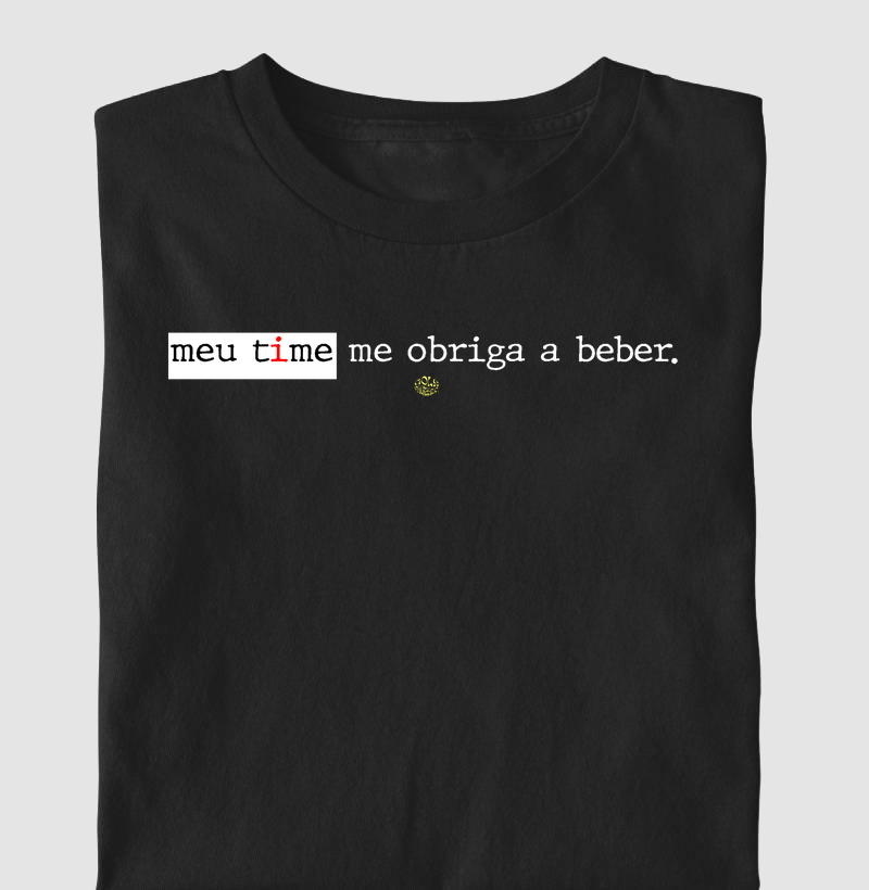 MEU TIME ME OBRIGA A BEBER