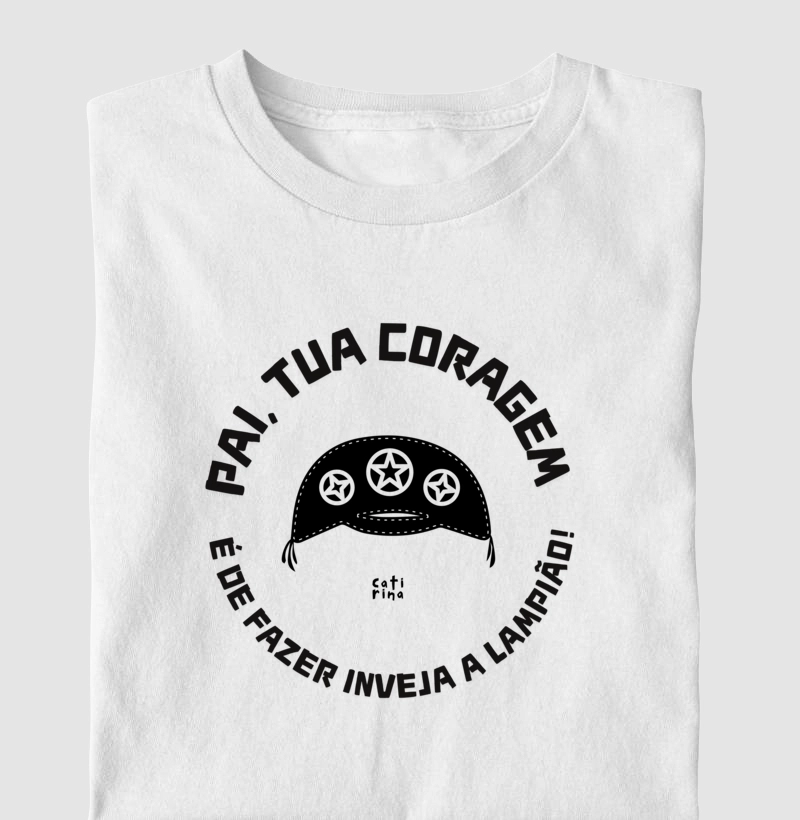 Pai, tua coragem é de fazer inveja a lampião!