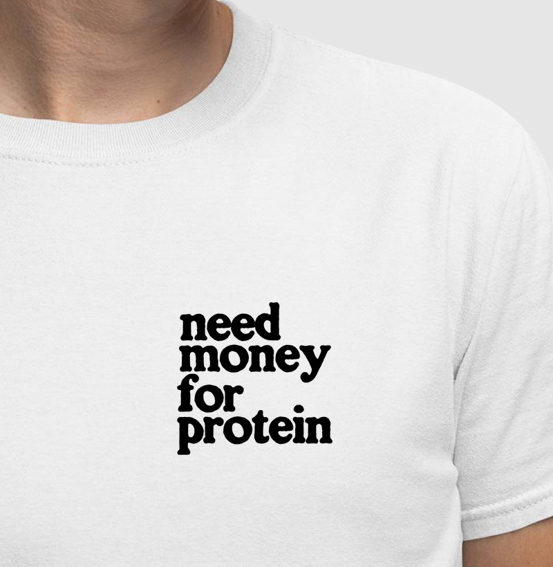 Need money for protein