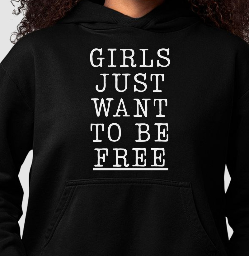 girls just want to BE FREE - simple