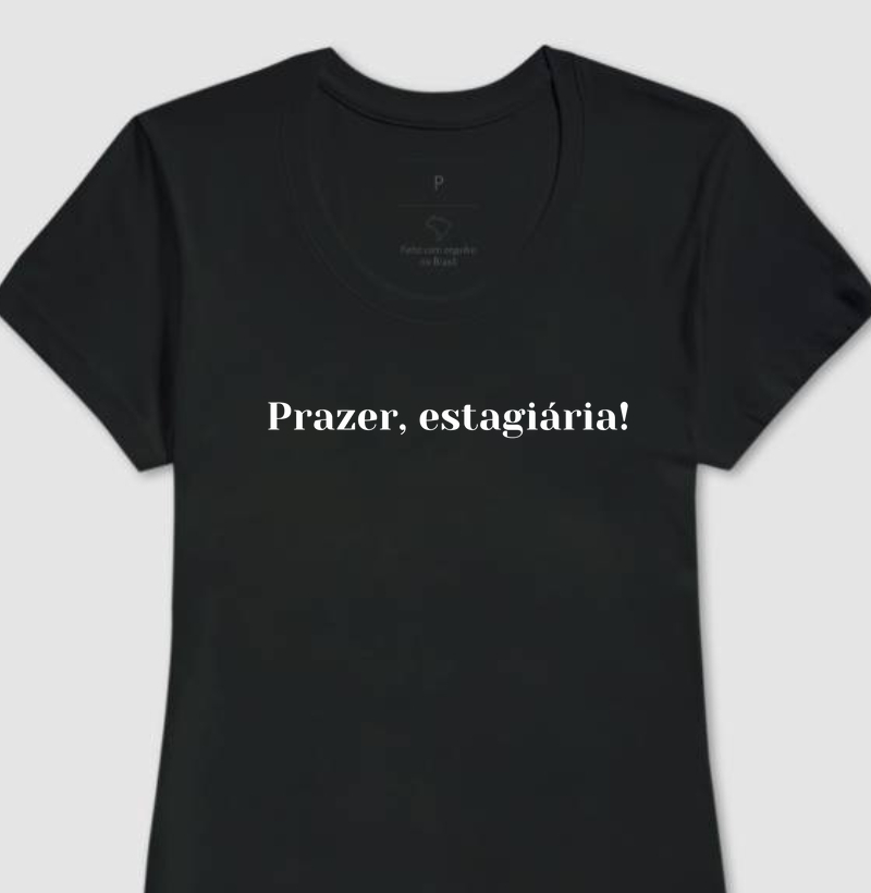 Prazer, estagiária.