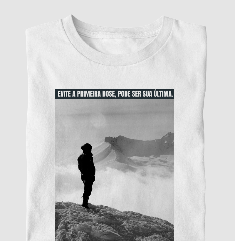 Camiseta "Evite a primeira dose, pode ser sua última- foto"