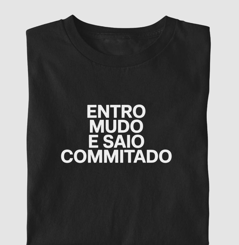 Camiseta Entro mudo e saio commitado (DEV)