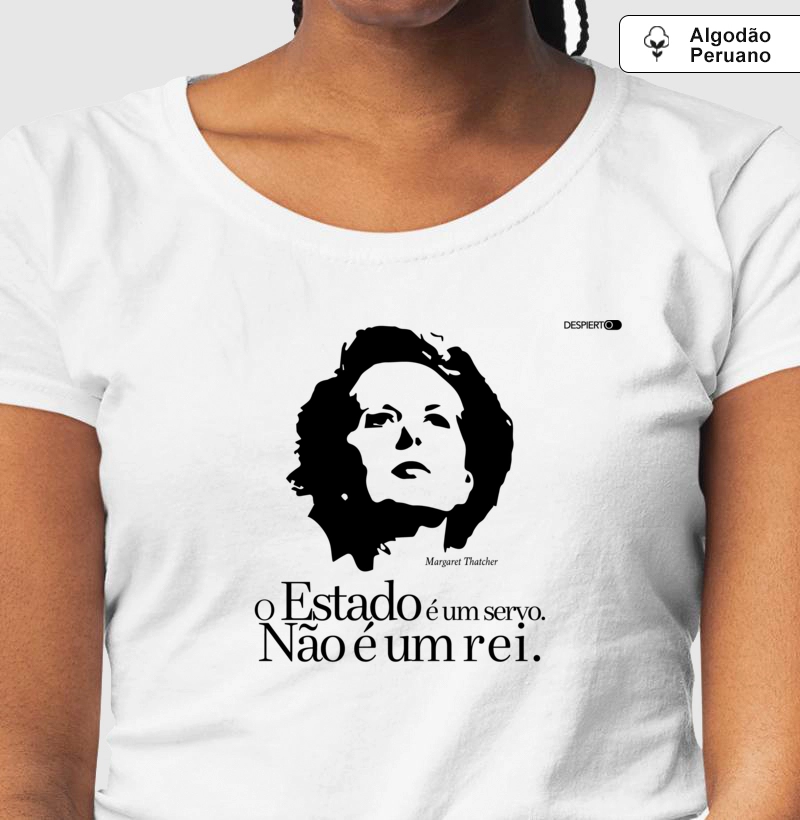 Lady Thatcher: O Estado é um servo. Não é um rei.